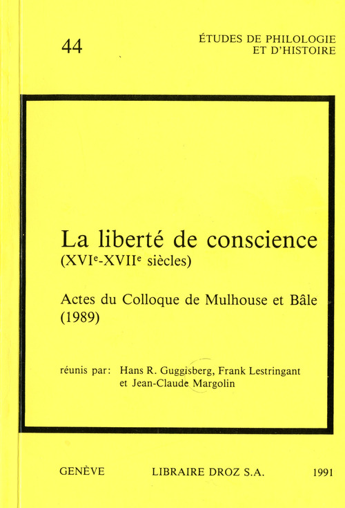 ebook cover of La Liberté de conscience (XVIe-XVIIe siècle). Actes du Colloque de Mulhouse et Bâle,1989, by