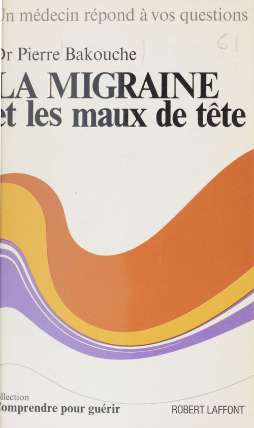 ebook cover of La migraine et les maux de tête, by Pierre Bakouche
