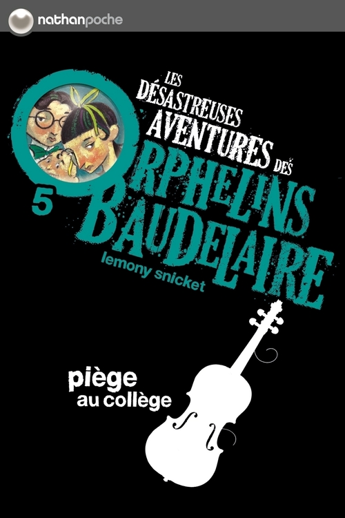 ebook cover of Les orphelins Baudelaire T5 : Piège au collège, by Snicket Lemony, Lemony Snicket