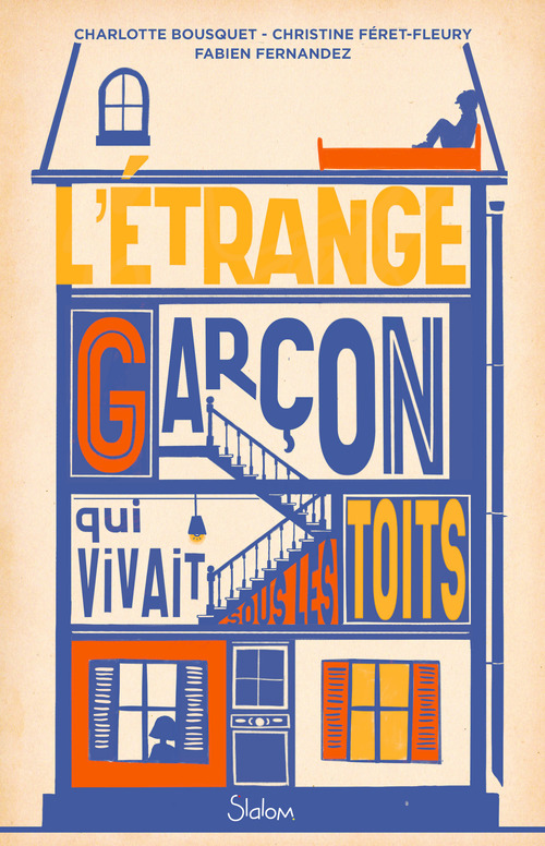 Couverture ebook de L'Étrange Garçon qui vivait sous les toits, de Charlotte Bousquet, Christine Féret-Fleury, Fabien Fernandez