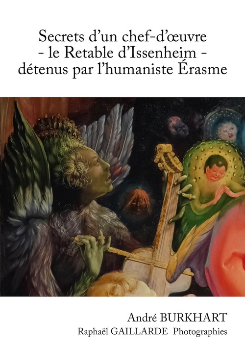 Couverture ebook de Secrets d'un chef-d'oeuvre - le Retable d'Issenheim - détenus par l'humaniste Erasme, de André Burkhart