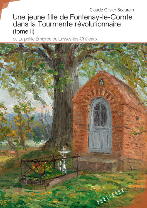 Couverture ebook de Une jeune fille de Fontenay-le-Comte dans la Tourmente révolutionnaire (tome II), de Olivier Beaurain