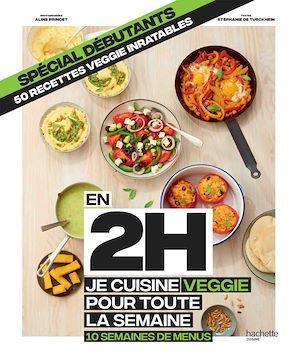 Couverture ebook de En 2H je cuisine veggie pour toute la semaine, de Stéphanie De Turckheim