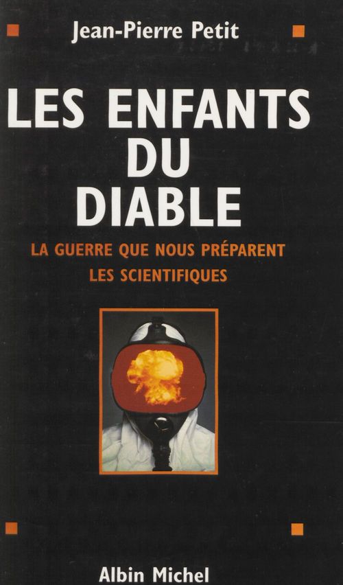 Couverture ebook de Les enfants du diable : la guerre que nous préparent les scientifiques, de Petit Jean-Pierre De