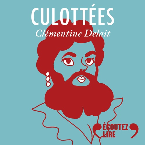 audiobook cover of Culottées - Clémentine Delait, femme à barbe, by Penelope Bagieu