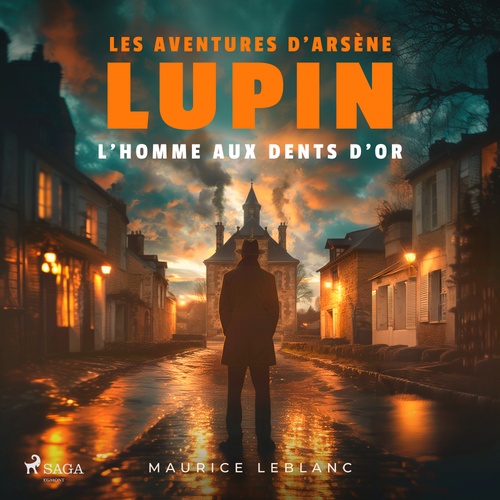 Couverture audiobook de L'Homme aux dents d'or - Les aventures d'Arsène Lupin, de Maurice Leblanc