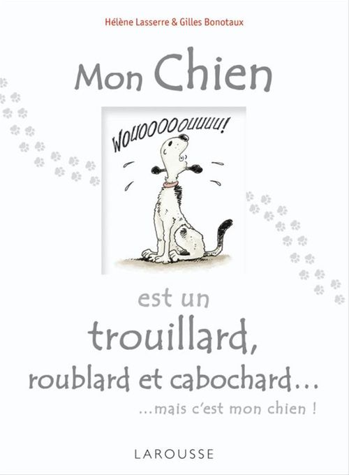 Couverture ebook de Mon chien est un trouillard, roublard et cabochard..., de Lasserre/Bonotaux