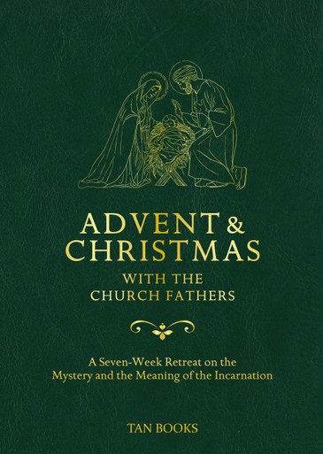 Couverture ebook de Advent and Christmas with the Church Fathers: A Seven-Week Retreat on the Mystery and the Meaning of the Incarnation, de