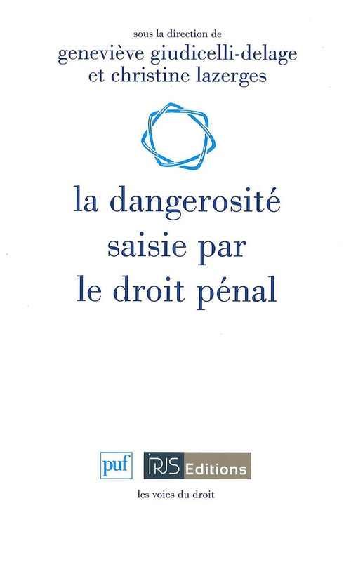 Couverture ebook de La dangerosité saisie par le droit pénal, de Geneviève Giudicelli-delage, Christine Lazerges