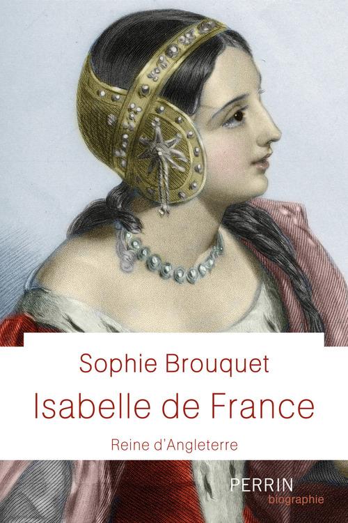 Couverture ebook de Isabelle de France - Reine d'Angleterre, de Sophie Cassagnes-Brouquet