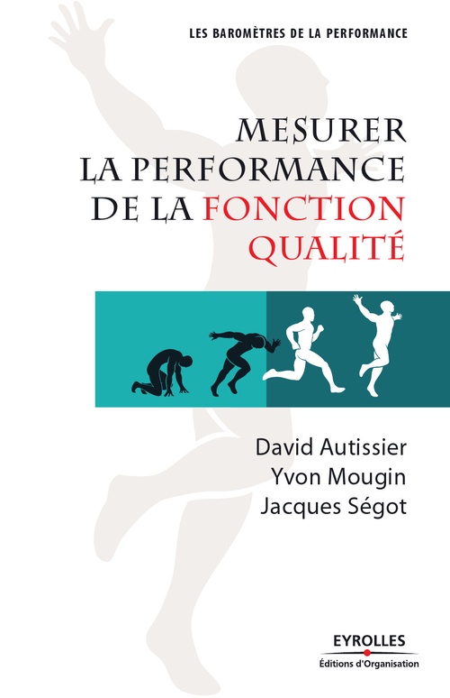 Couverture ebook de Mesurer la performance de la fonction qualité, de Yvon Mougin, Jacques Ségot, David Autissier