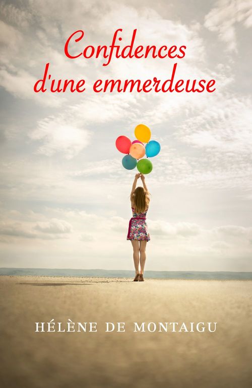 ebook cover of Confidences d'une emmerdeuse, by Hélène de Montaigu