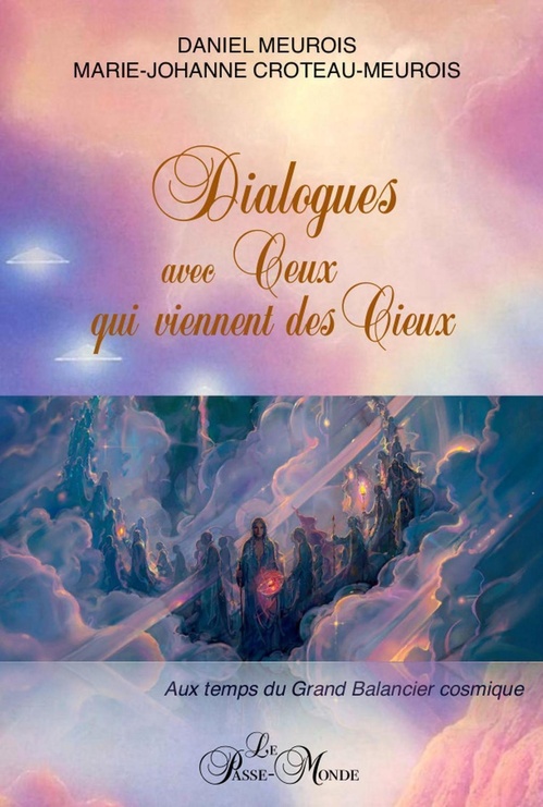 ebook cover of Dialogues avec Ceux qui viennent des Cieux - Aux temps du Grand Balancier cosmique, by Marie-Johanne Croteau-Meurois