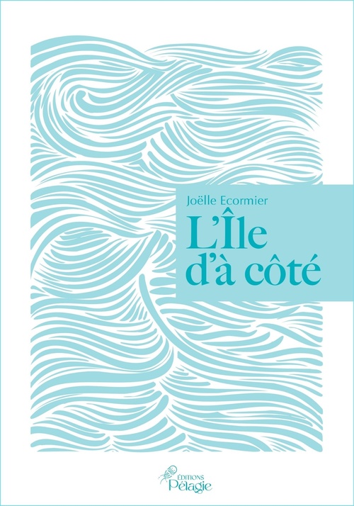 Couverture ebook de L'île d'à côté, de Joëlle Ecormier