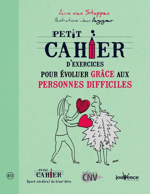 ebook cover of Petit cahier d'exercices pour évoluer grâce aux personnes difficiles, by Anne Van Stappen, Jean Augagneur