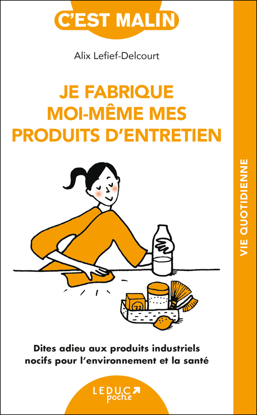 Couverture ebook de Je fabrique moi-même mes produits d'entretien, c'est malin, de Alix Lefief-Delcourt