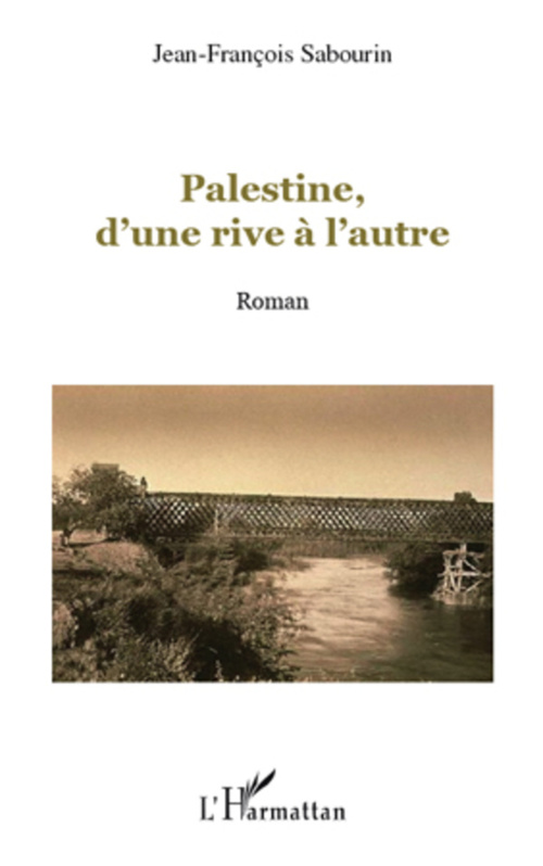 ebook cover of Palestine, d'une rive à l'autre, by Jean-françois Sabourin