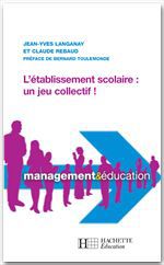 Couverture ebook de L'établissement scolaire : un jeu collectif, de Jean-yves Langanay, Claude Rebaud