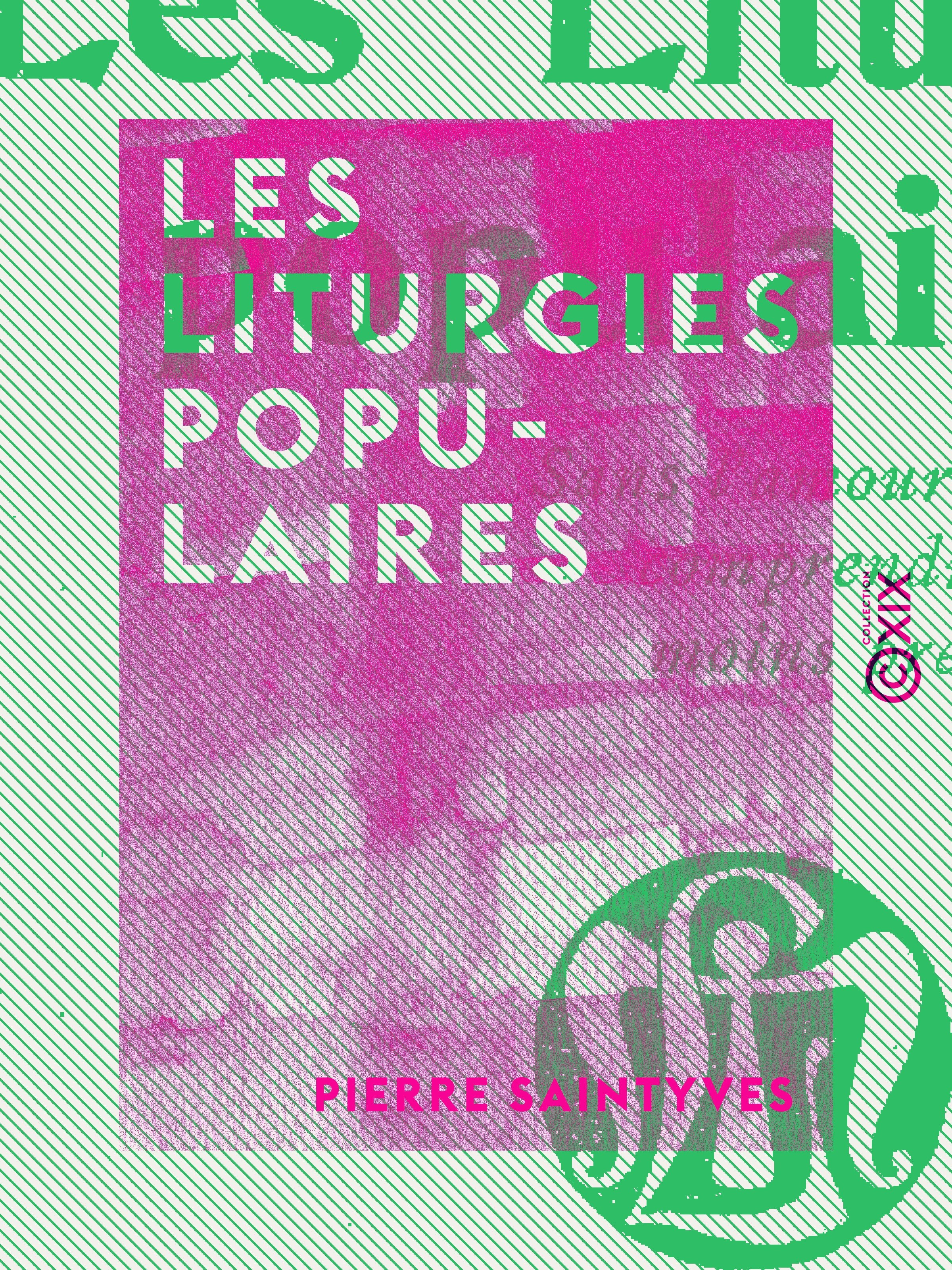 Couverture ebook de Les Liturgies populaires, de Pierre Saintyves