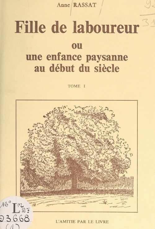 Couverture ebook de Fille de laboureur ou Une enfance paysanne au début du siècle (1), de Anne Rassat