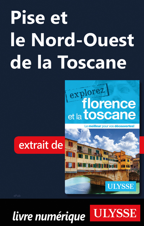 Couverture ebook de Pise et le Nord-Ouest de la Toscane, de Jennifer Dore-Dallas