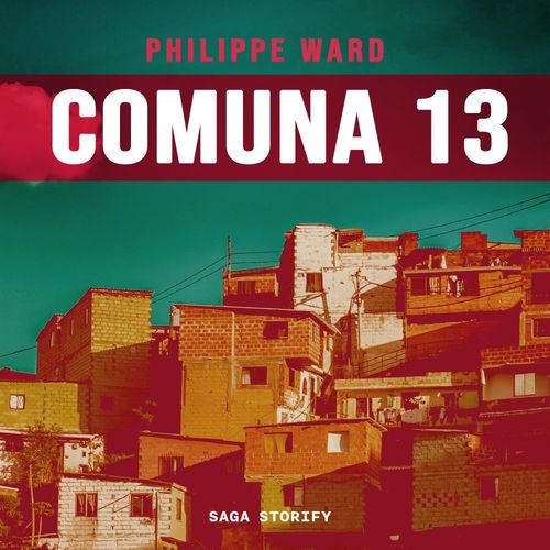 Couverture audiobook de Comuna 13, de Philippe Laguerre-Ward