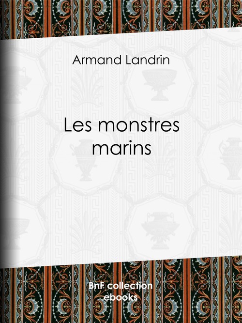 Couverture ebook de Les Monstres marins, de Armand Landrin