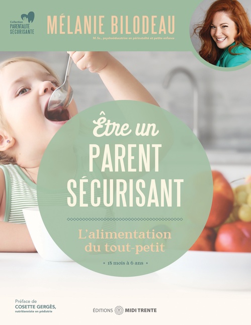 Couverture ebook de Être un parent sécurisant : L'alimentation du tout-petit, de Mélanie Bilodeau