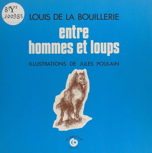 ebook cover of Entre hommes et loups : contes de la forêt des Garde-Loups, by Louis De La Bouillerie
