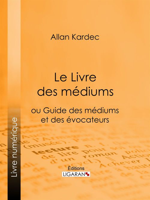 Couverture ebook de Le Livre des Médiums, de Allan Kardec, Ligaran