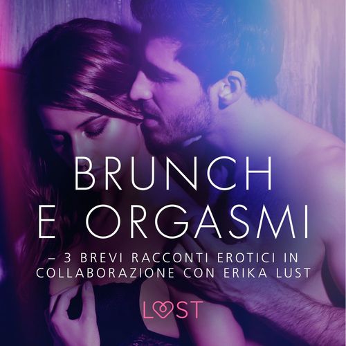 audiobook cover of Brunch e orgasmi - 3 brevi racconti erotici in collaborazione con Erika Lust, by Beatrice Nielsen