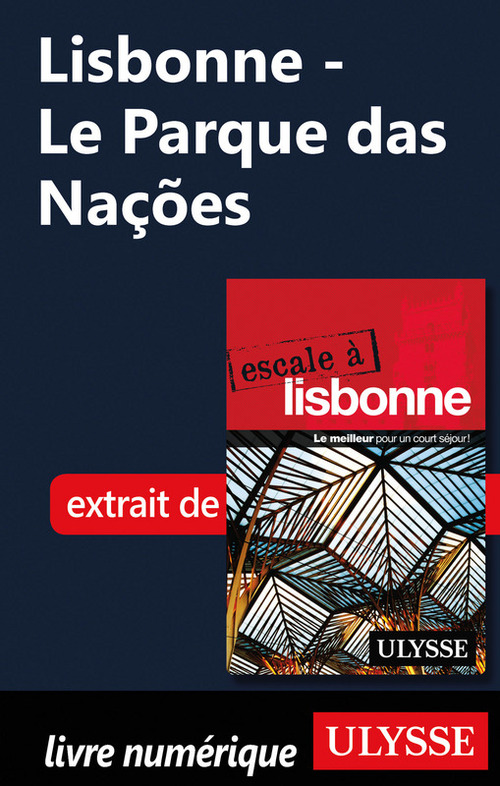 ebook cover of Lisbonne - Le Parque das Naçoes, by Marc Rigole