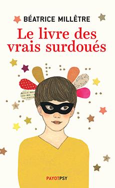 Couverture ebook de Le Livre des vrais surdoués, de Béatrice Millêtre