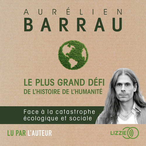 Couverture audiobook de Le plus grand défi de l'histoire de l'humanité, de Aurelien Barrau