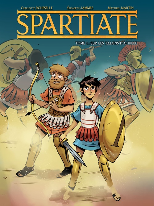 ebook cover of Spartiate - Tome 1 - Sur les talons d'Achille, by Charlotte Rousselle, Elisabeth Jammes, Matthieu Martin