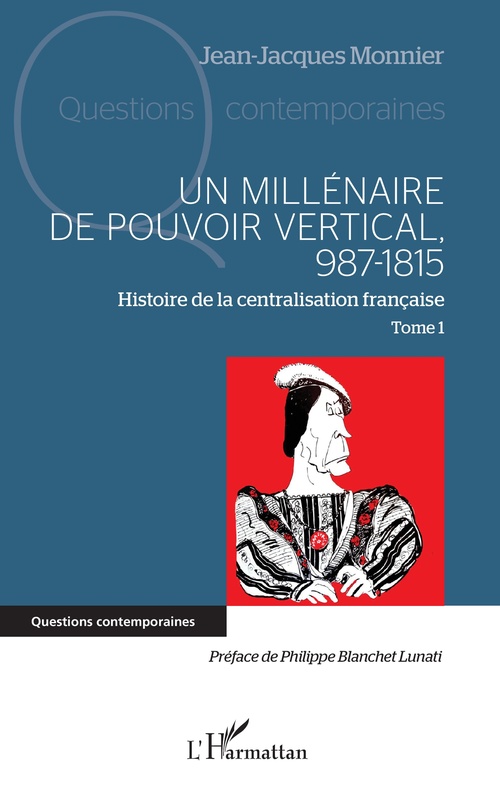 ebook cover of Un millénaire de pouvoir vertical, 987-1815, by Jean-Jacques Monnier