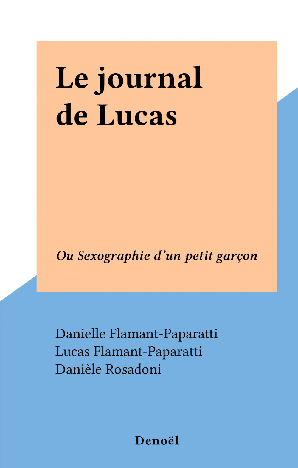 Couverture ebook de Le journal de Lucas, de Danielle Flamant-paparatti, Lucas Flamant-paparatti