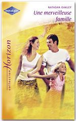 ebook cover of Une merveilleuse famille (Harlequin Horizon), by Natasha Oakley