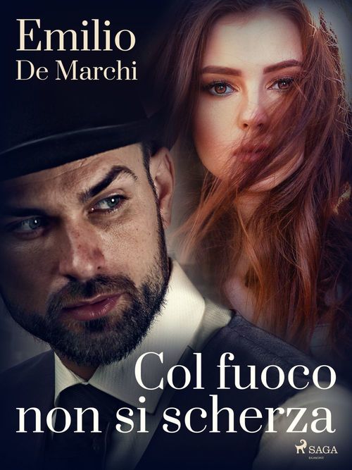 Couverture ebook de Col fuoco non si scherza, de Emilio De Marchi