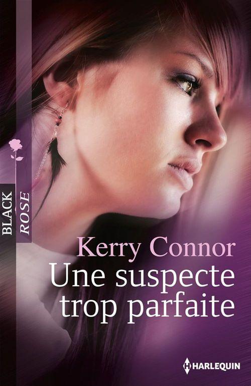 Couverture ebook de Une suspecte trop parfaite, de Kerry Connor