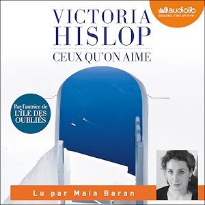 audiobook cover of Ceux qu'on aime, by Victoria Hislop