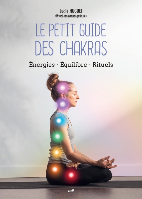 Couverture ebook de Le Petit Guide des chakras : Énergies, Équilibre, Rituels, de Lucile Huguet