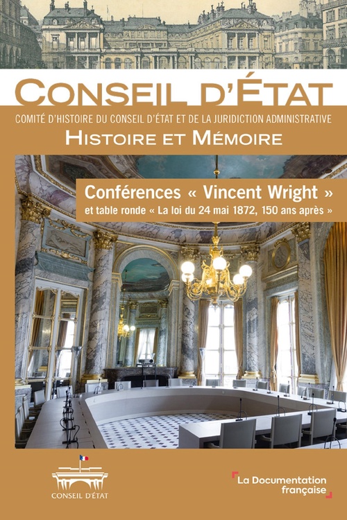 Couverture ebook de Conférences "Vincent Wright" et table ronde "la loi du 24 mai 1872, cent cinquante après" vol 9, de Comité D'Histoire Du Conseil D'Etat