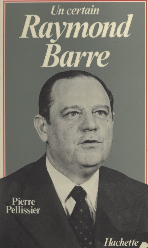 Couverture ebook de Un certain Raymond Barre, de Pierre Pellissier
