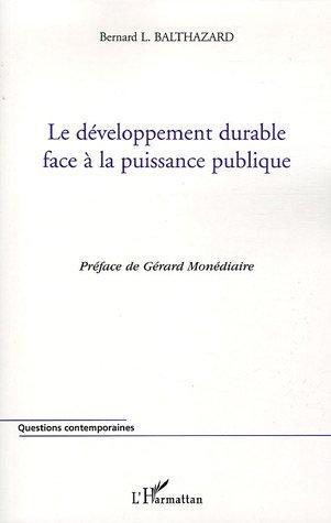 ebook cover of Le développement durable face à la puissance publique, by Balthazard B L.