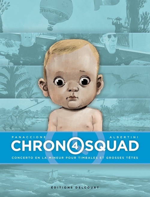 Couverture ebook de Chronosquad T04 - Concerto en la mineur pour timbales et grosses têtes, de Giorgio Albertini, Grégory Panaccione