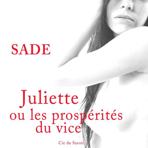 Couverture audiobook de L'Histoire de Juliette, ou les Prospérités du vice, de Marquis De Sade