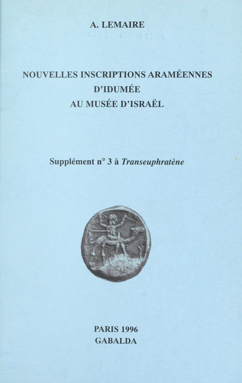 Couverture ebook de Nouvelles inscriptions araméennes d'Idumée au Musée d'Israël, de Andre Lemaire