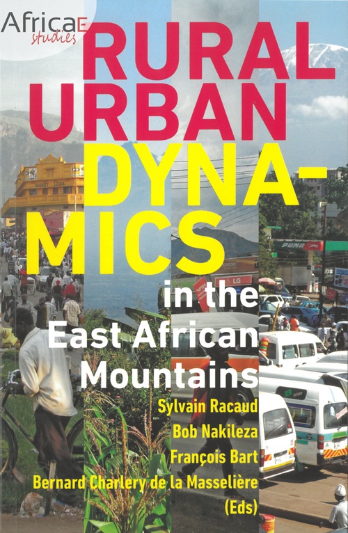 Couverture ebook de Rural-Urban Dynamics in the East African Mountains, de Sylvain Racaud, Bernard Charlery De La Masseliere, Bob R. Nakileza, Francois Bart