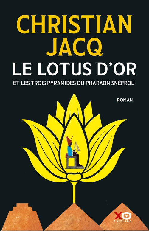 ebook cover of Le Lotus d'Or - Et les trois pyramides du Pharaon Snéfrou, by Christian Jacq